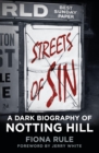 Image for Streets of sin: a dark biography of Notting Hill