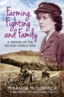 Image for Farming, fighting and family: a memoir of the Second World War