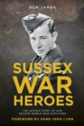 Image for Sussex war heroes  : the untold story of our Second World War survivors