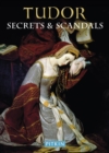 Image for Tudor secrets &amp; scandals