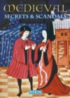 Image for Medieval secrets &amp; scandals