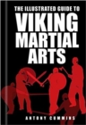 Image for The illustrated guide to Viking martial arts