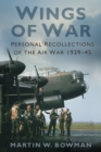 Image for Wings of war  : personal recollections of the air war 1939-45