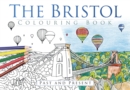 Image for The Bristol Colouring Book: Past &amp; Present