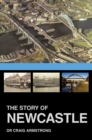 Image for The story of Newcastle