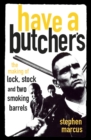 Image for Have a butcher&#39;s  : the making of Lock, stock and two smoking barrels