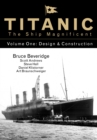 Image for Titanic  : the ship magnificentVolume 1,: Design &amp; construction