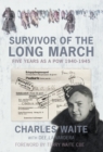 Image for Survivor of the Long March  : five years as a POW, 1940-1945