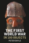 Image for The First World War in 100 objects