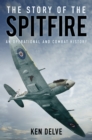 Image for The story of the Spitfire: an operational and combat history