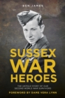 Image for Sussex war heroes: the untold story of our Second World War survivors