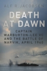 Image for Death at dawn: Captain Warburton-Lee VC and the Battle of Narvik, April 1940