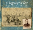 Image for A signaller&#39;s war: the sketchbook diary of Pte L. Ellis