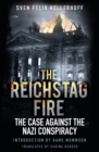 Image for The Reichstag fire: the case against the Nazi conspiracy