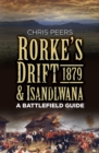Image for Rorke&#39;s drift &amp; isandlwana 1879: a battlefield guide