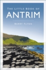 Image for The little book of Antrim