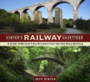 Image for Vinter&#39;s railway gazetteer  : a guide to Britain&#39;s old railways that you can walk or cycle