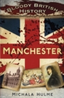 Image for Bloody British History: Manchester