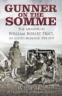 Image for Gunner on the Somme  : the memoir of William Robert Price, 1st South Midland 1914-1917