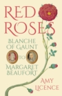 Image for Red roses  : Blanche of Gaunt to Margaret Beaufort
