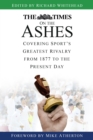 Image for The Times on the Ashes  : covering sport's greatest rivalry from 1877 to the present day