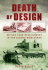 Image for Death by Design: British Tank Development in the Second World War