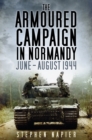 Image for The armoured campaign in Normandy, June-August, 1944