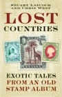 Image for Lost countries  : exotic tales from an old stamp album