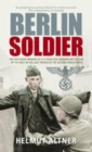 Image for Berlin soldier: an eyewitness account of the fall of Berlin