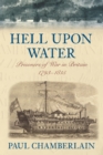 Image for Hell upon water: prisoners of war in Britain, 1793-1815