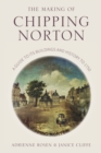 Image for The making of Chipping Norton  : a guide to its buildings and history to 1750