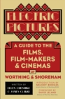Image for Electric pictures  : a guide to the films, film-makers &amp; cinemas of Worthing and Shoreham