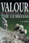 Image for Valour: a history of the Gurkhas