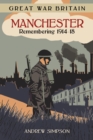 Image for Manchester: remembering 1914-18