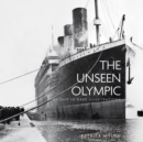 Image for The unseen Olympic  : the ship in rare illustrations