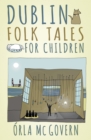 Image for Dublin Folk Tales for Children