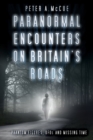 Image for Paranormal encounters on Britain&#39;s roads  : phantom figures, UFOs and missing time