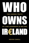 Image for Who owns Ireland  : the hidden truth of land ownership in Ireland