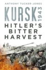 Image for Kursk 1943  : Hitler&#39;s bitter harvest