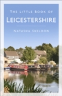Image for The little book of Leicestershire