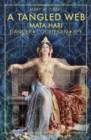 Image for A tangled web: Mata Hari : dancer, courtesan, spy