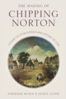Image for The making of Chipping Norton: a guide to its buildings and history to 1750