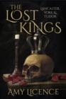 Image for The lost kings: Lancaster, York and Tudor