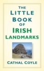 Image for The little book of Irish landmarks