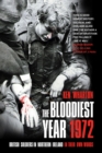 Image for The bloodiest year 1972  : British soldiers in Northern Ireland in their own words