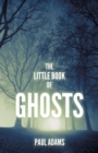 The little book of ghosts - Adams, Paul