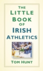 Image for The little book of Irish athletics