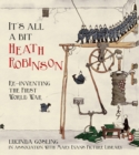 Image for It&#39;s all a bit Heath Robinson: re-inventing the First World War