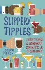 Image for Slippery tipples  : a guide to weird and wonderful drinks