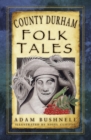 Image for County Durham folk tales